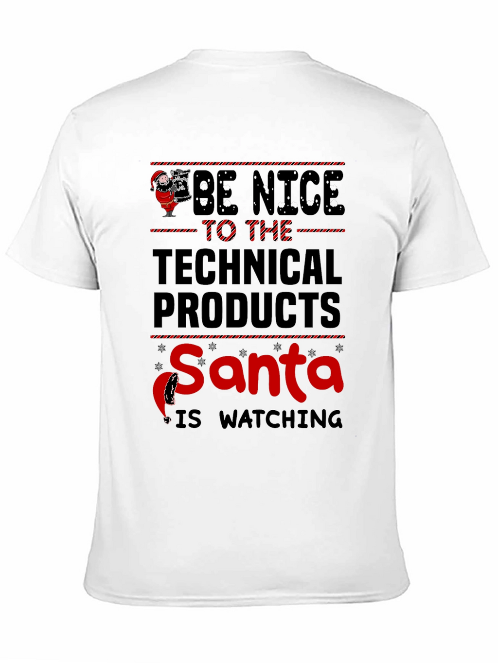 Be Nice to Technical Products Santa T-Shirt
