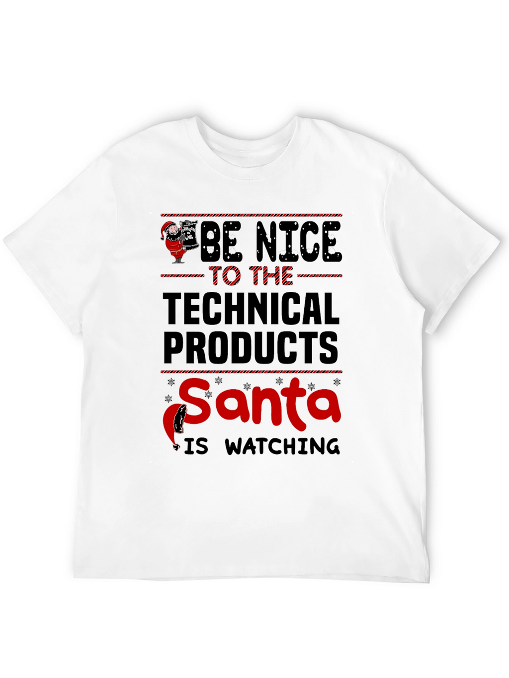 Be Nice to Technical Products Santa T-Shirt