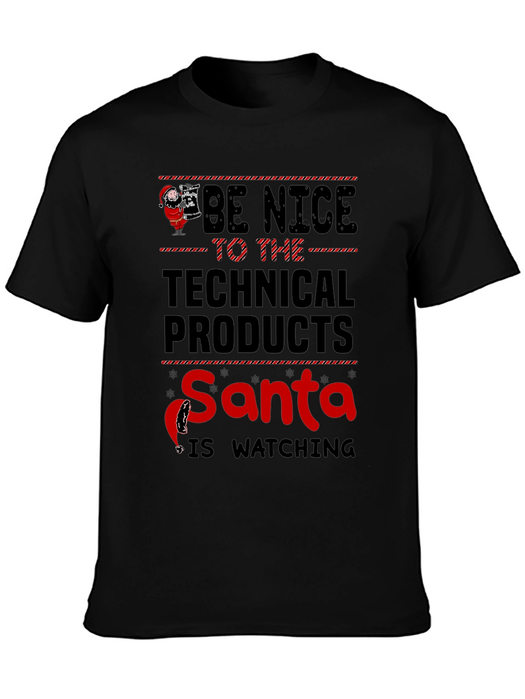 Be Nice to Technical Products Santa T-Shirt