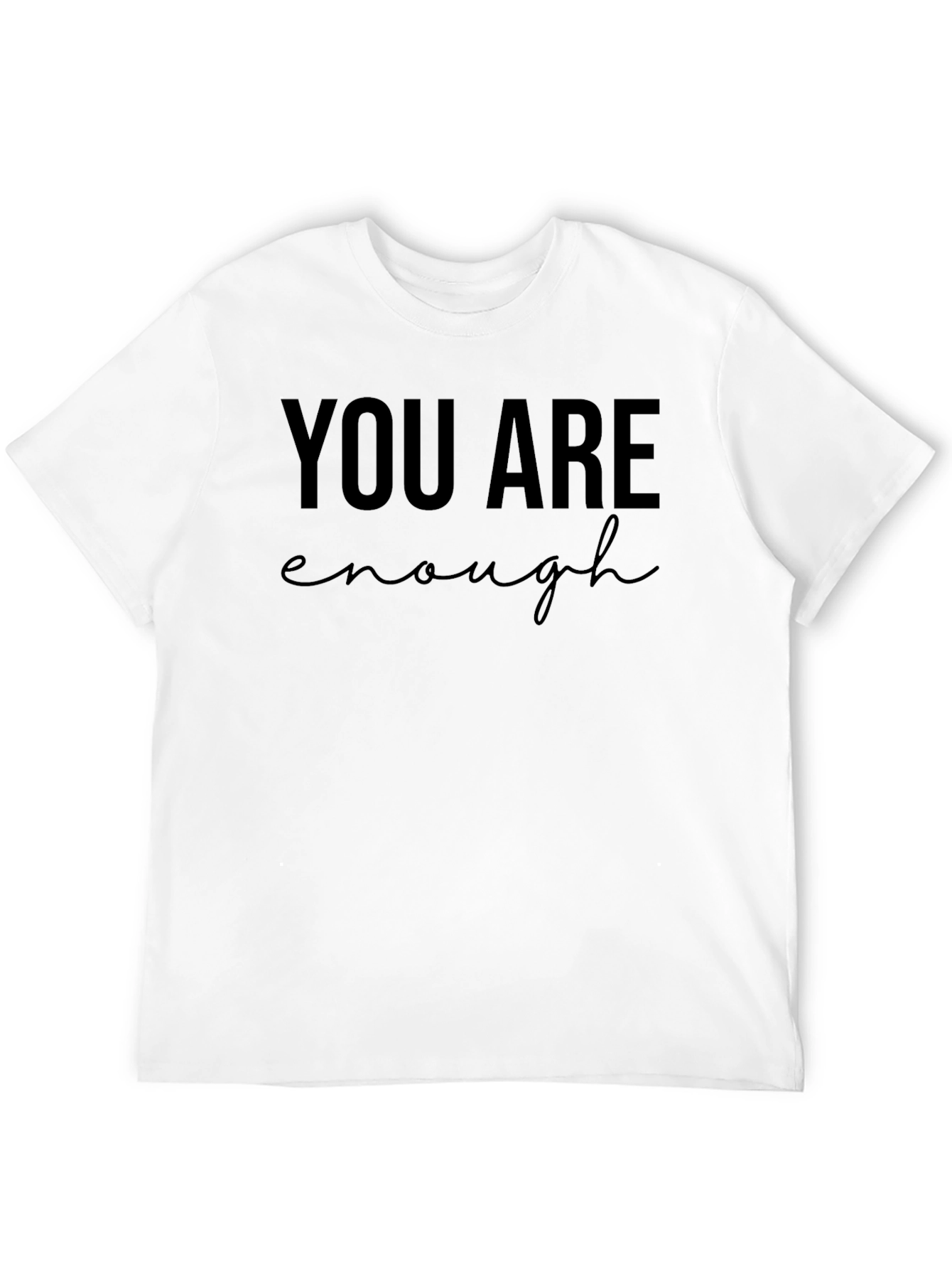 You Are Enough Graphic Tee - Motivational Shirt