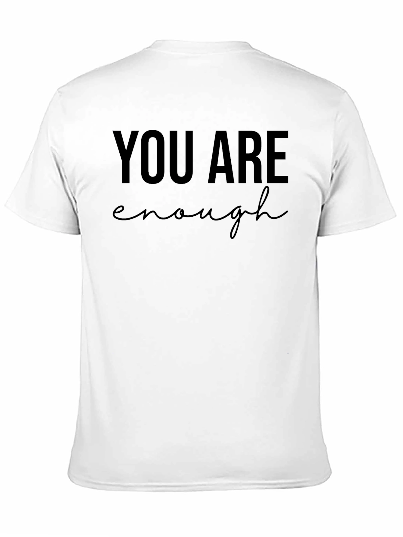 You Are Enough Graphic Tee - Motivational Shirt