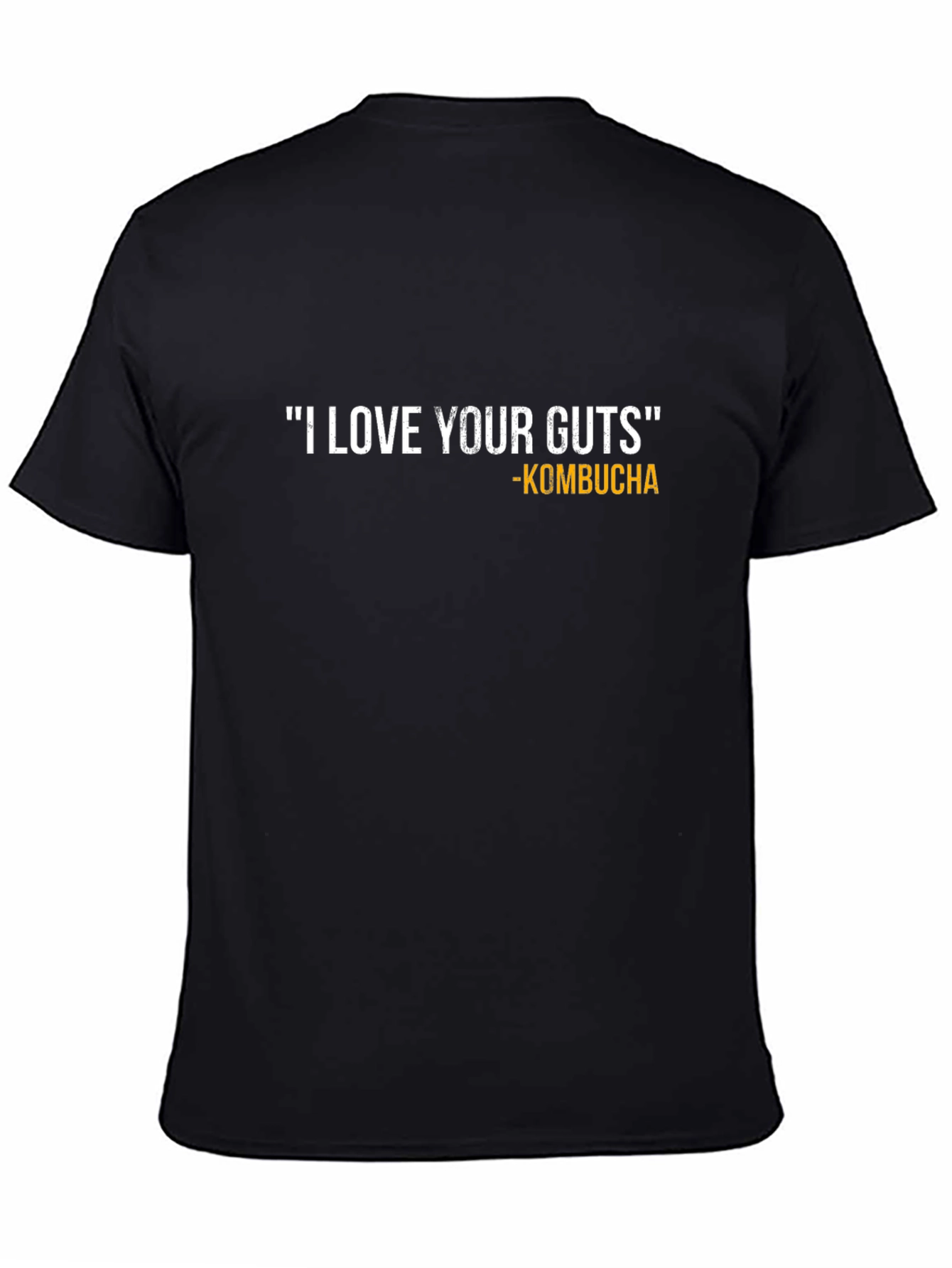 I Love Your Guts Kombucha Black T-Shirt