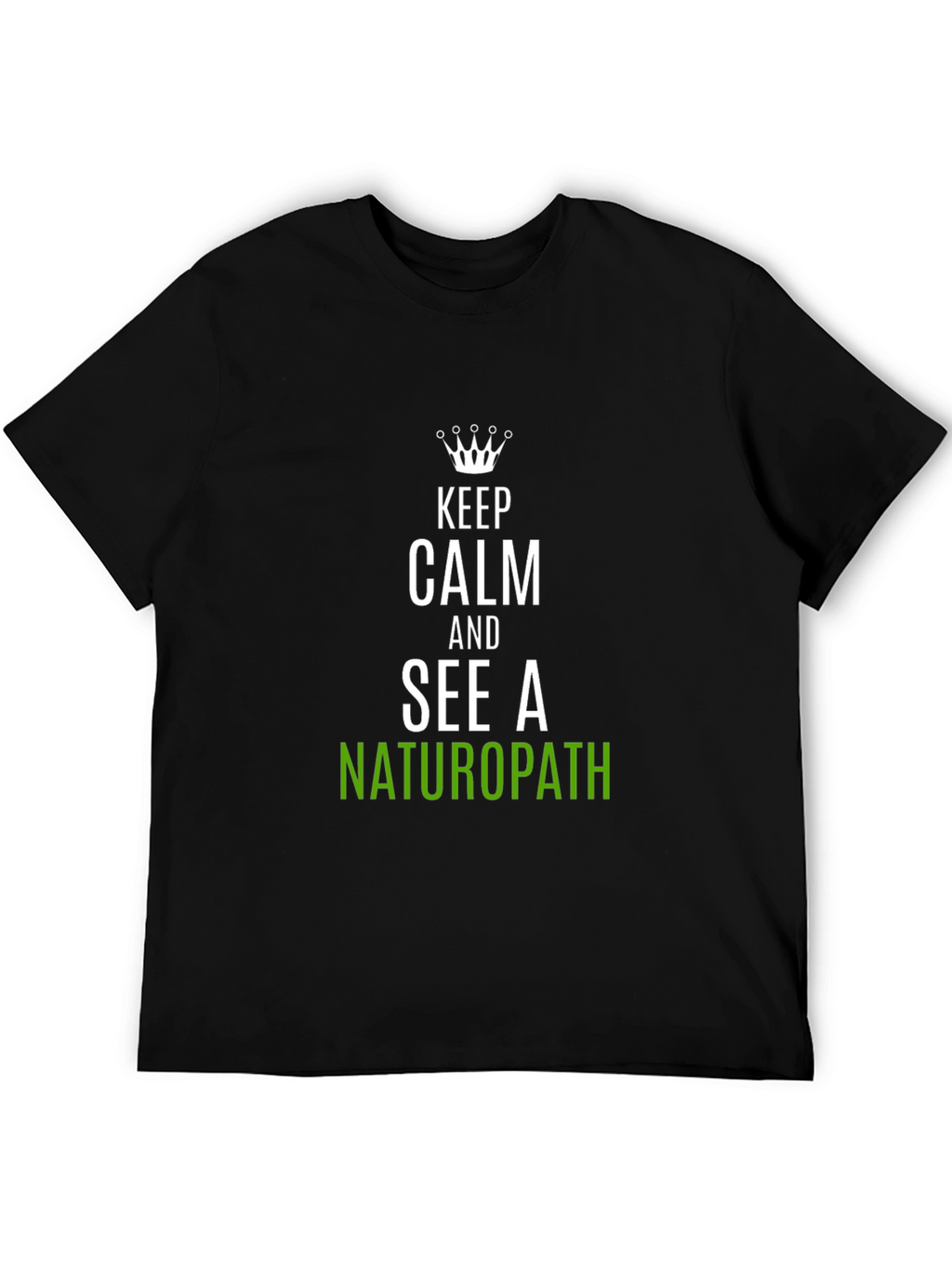 Keep Calm Naturopath T-Shirt Funny Health Tee