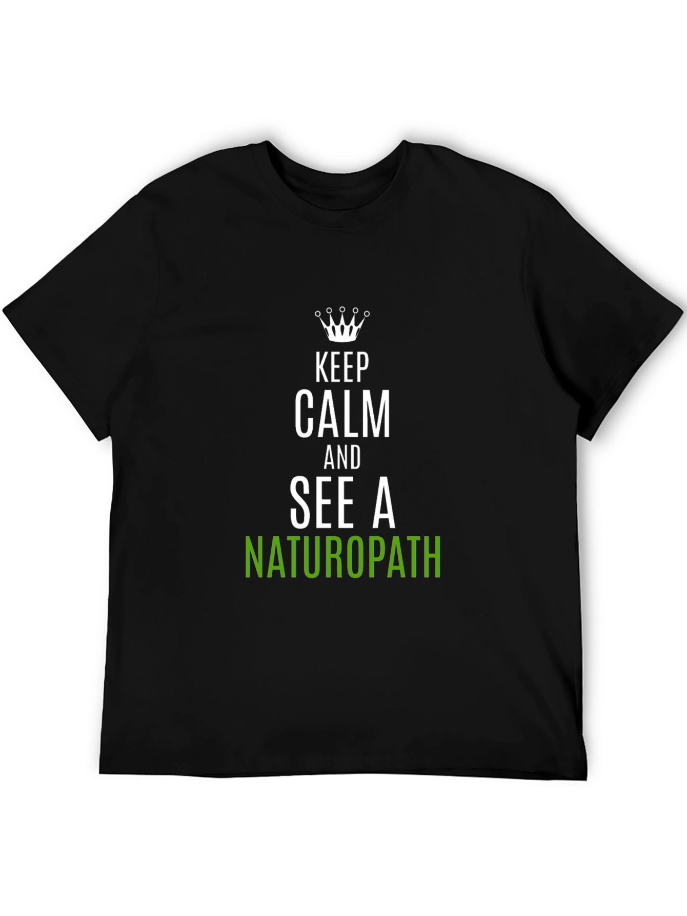 Keep Calm Naturopath T-Shirt Funny Health Tee