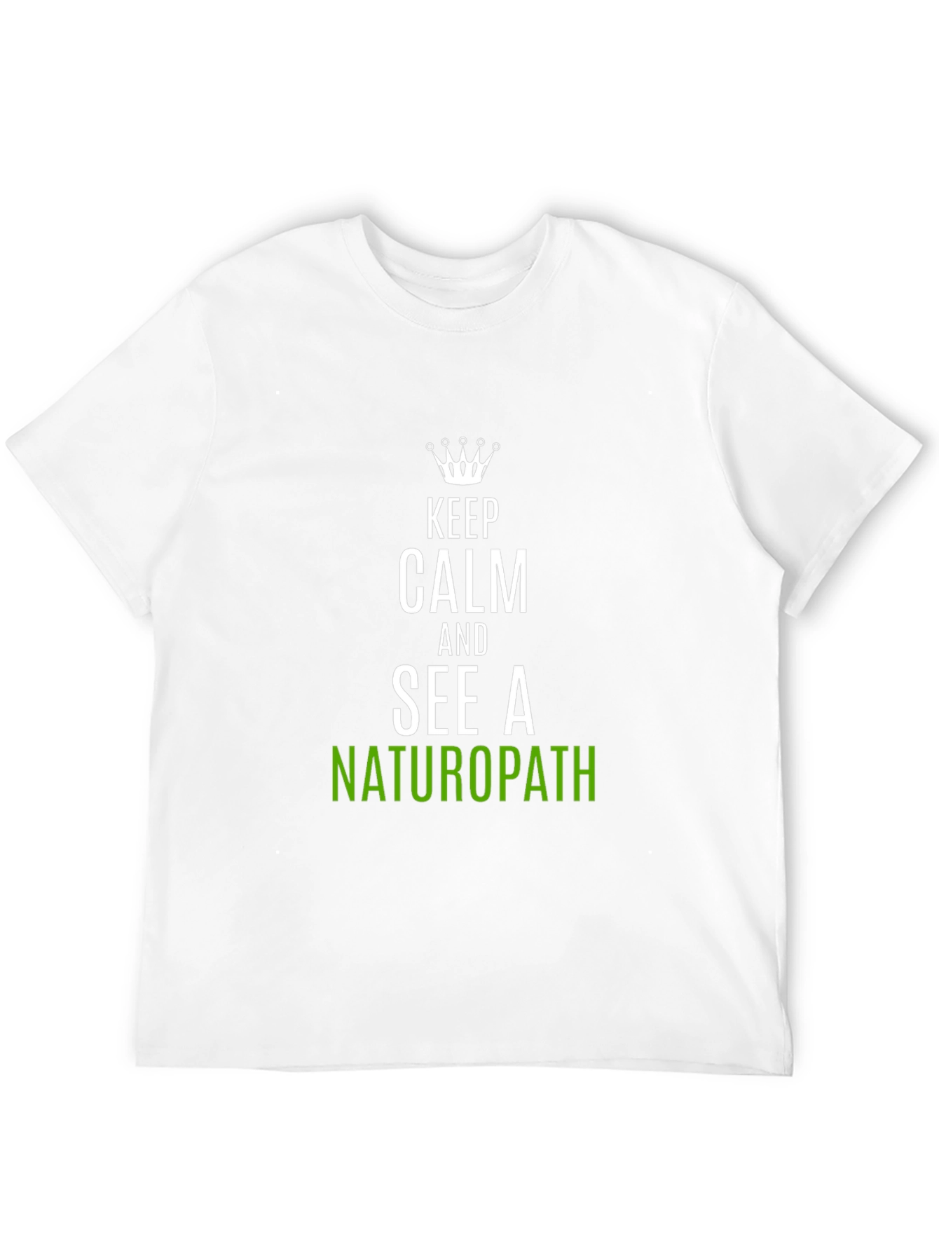 Keep Calm Naturopath T-Shirt Funny Health Tee