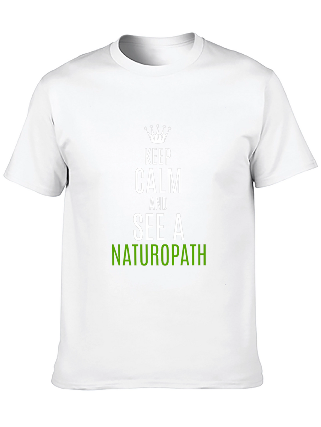Keep Calm Naturopath T-Shirt Funny Health Tee