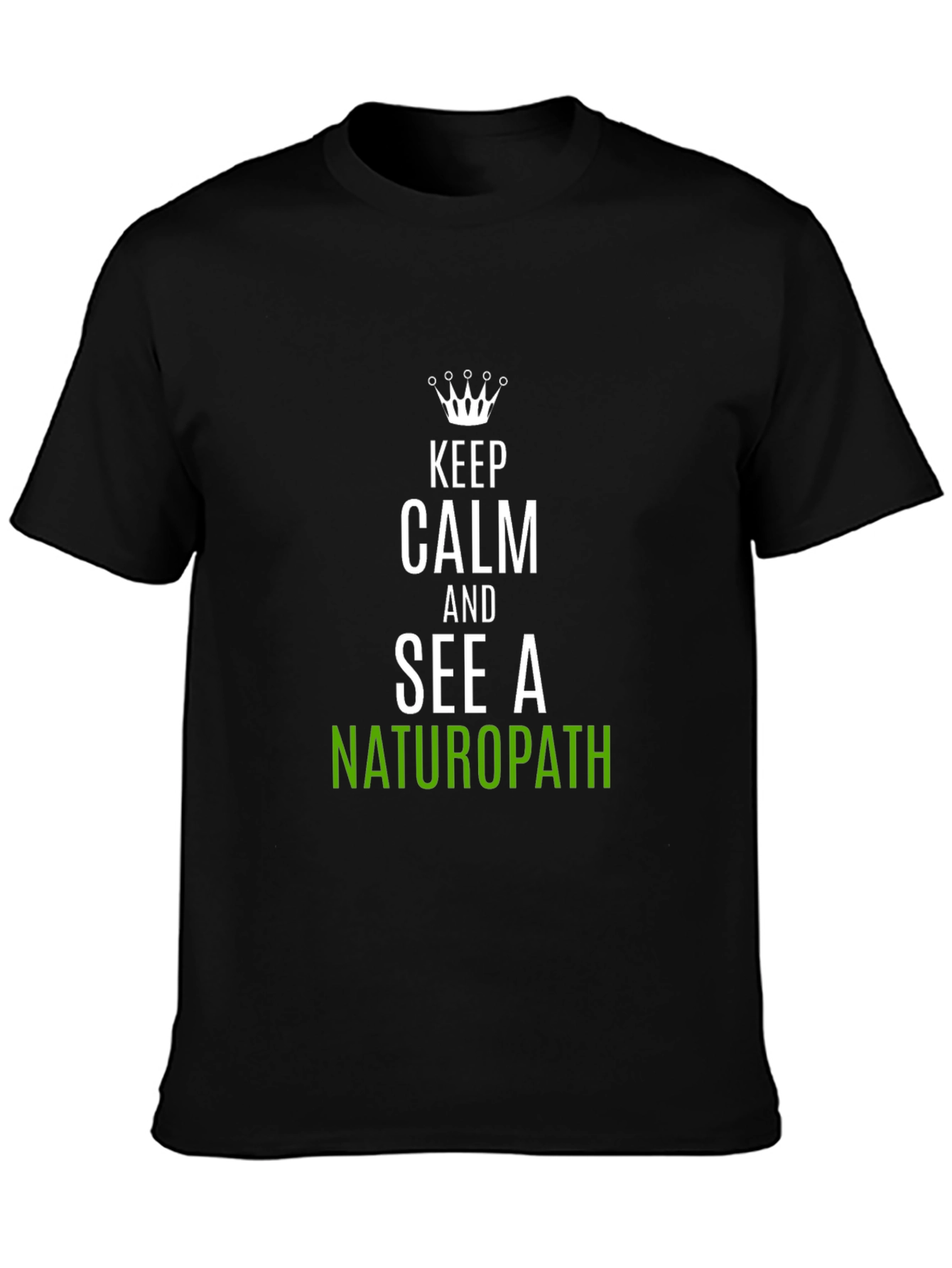 Keep Calm Naturopath T-Shirt Funny Health Tee