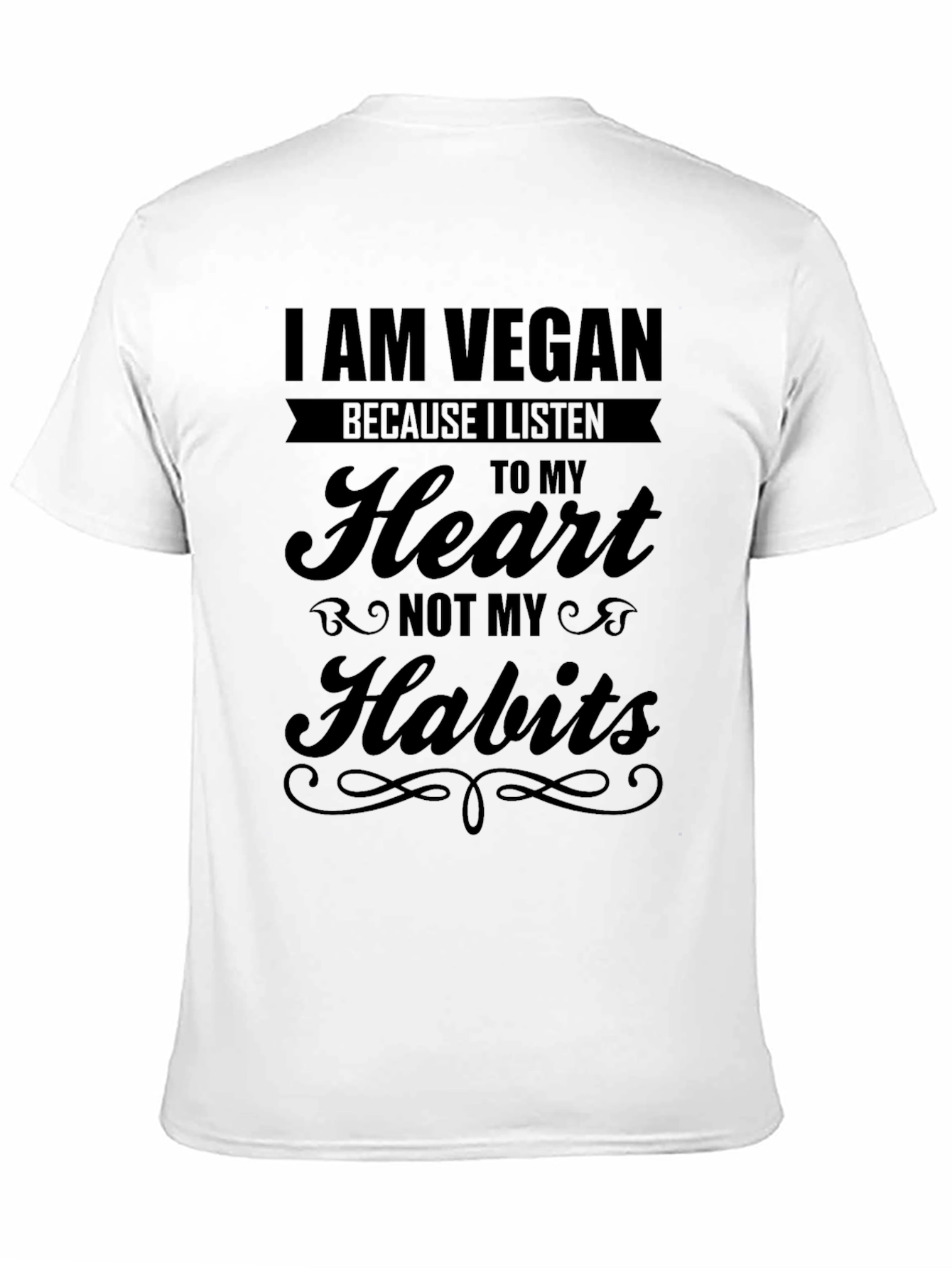 I Am Vegan T-Shirt: Heart Not Habits