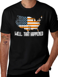 Well That Happened T-Shirt USA American Flag Graphic Tee