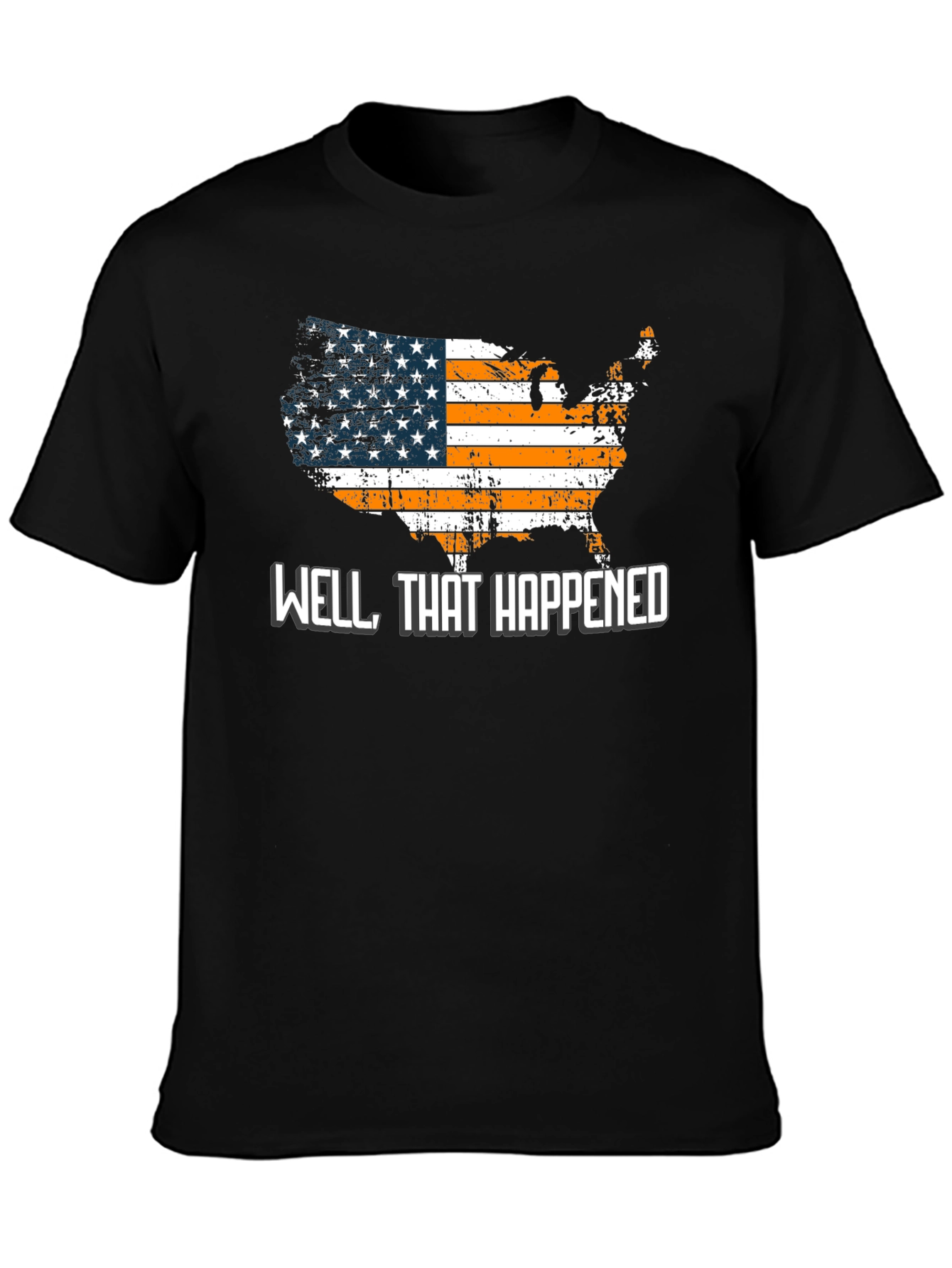 Well That Happened T-Shirt USA American Flag Graphic Tee