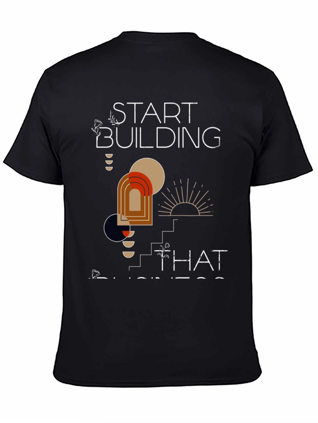 Start Building Business T-Shirt