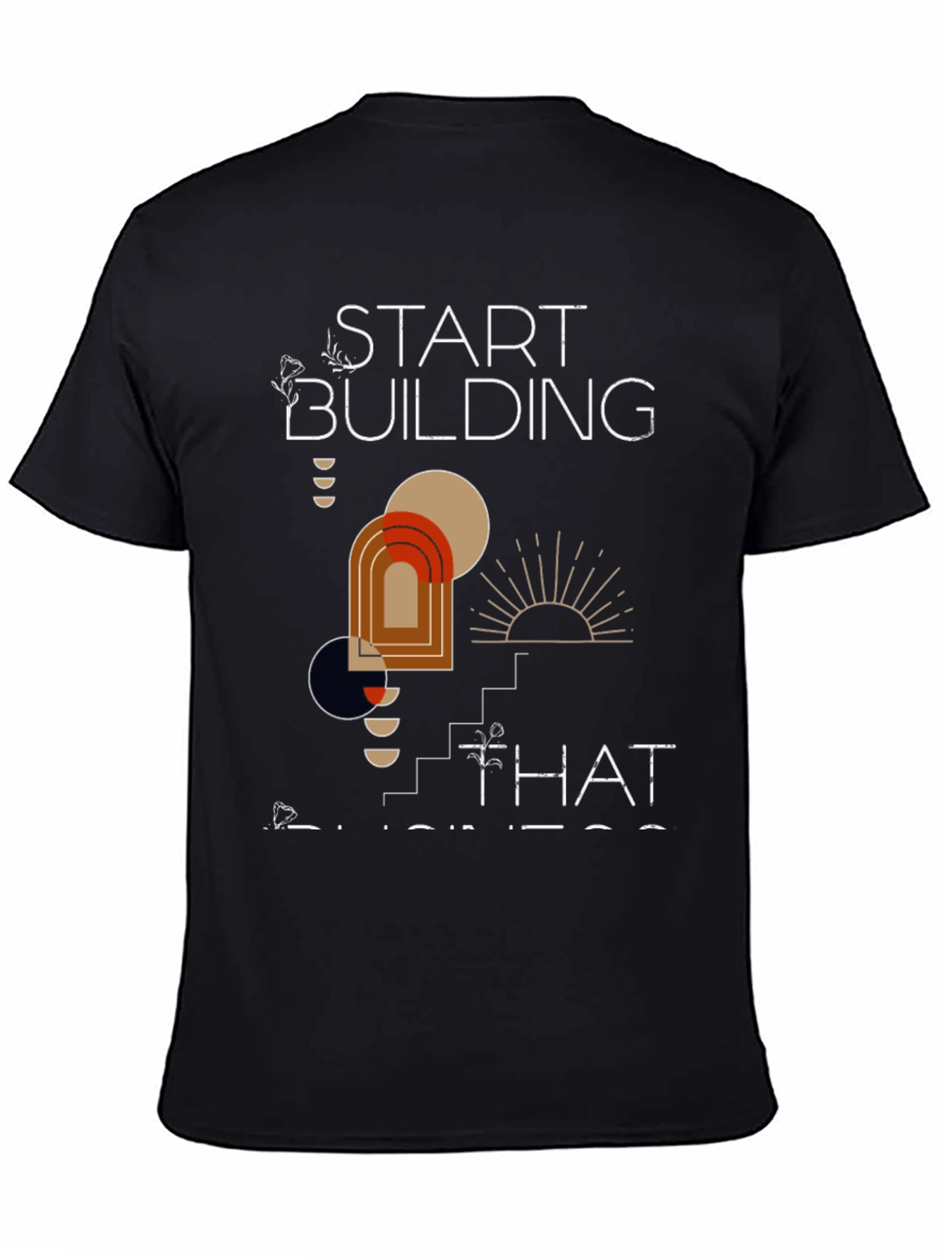 Start Building Business T-Shirt