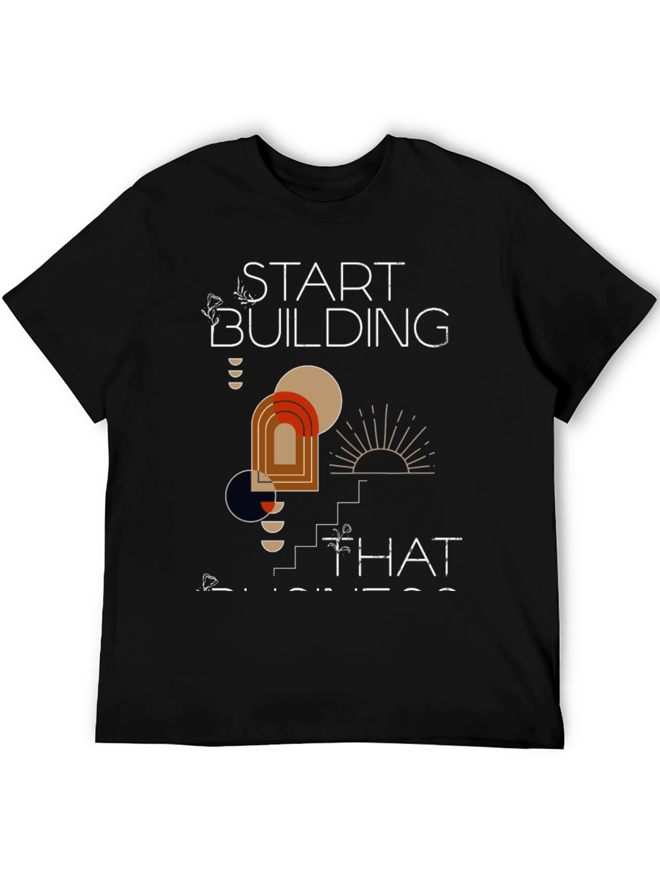 Start Building Business T-Shirt