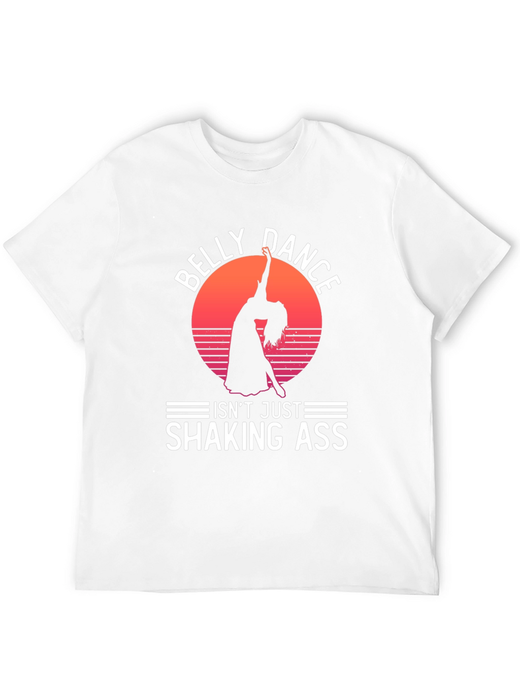 Belly Dance Graphic Tee - Shaking Ass?