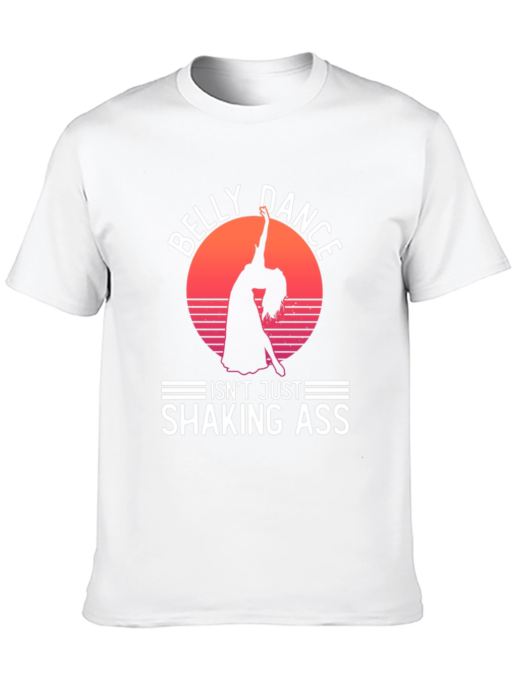 Belly Dance Graphic Tee - Shaking Ass?