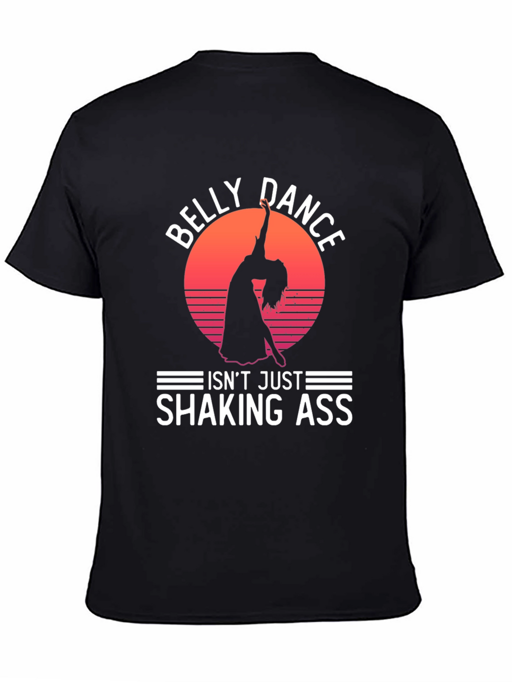 Belly Dance Graphic Tee - Shaking Ass?