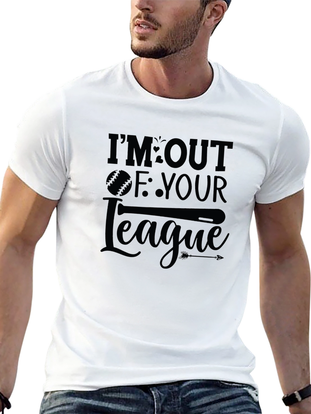 Im Out Of Your League T-Shirt