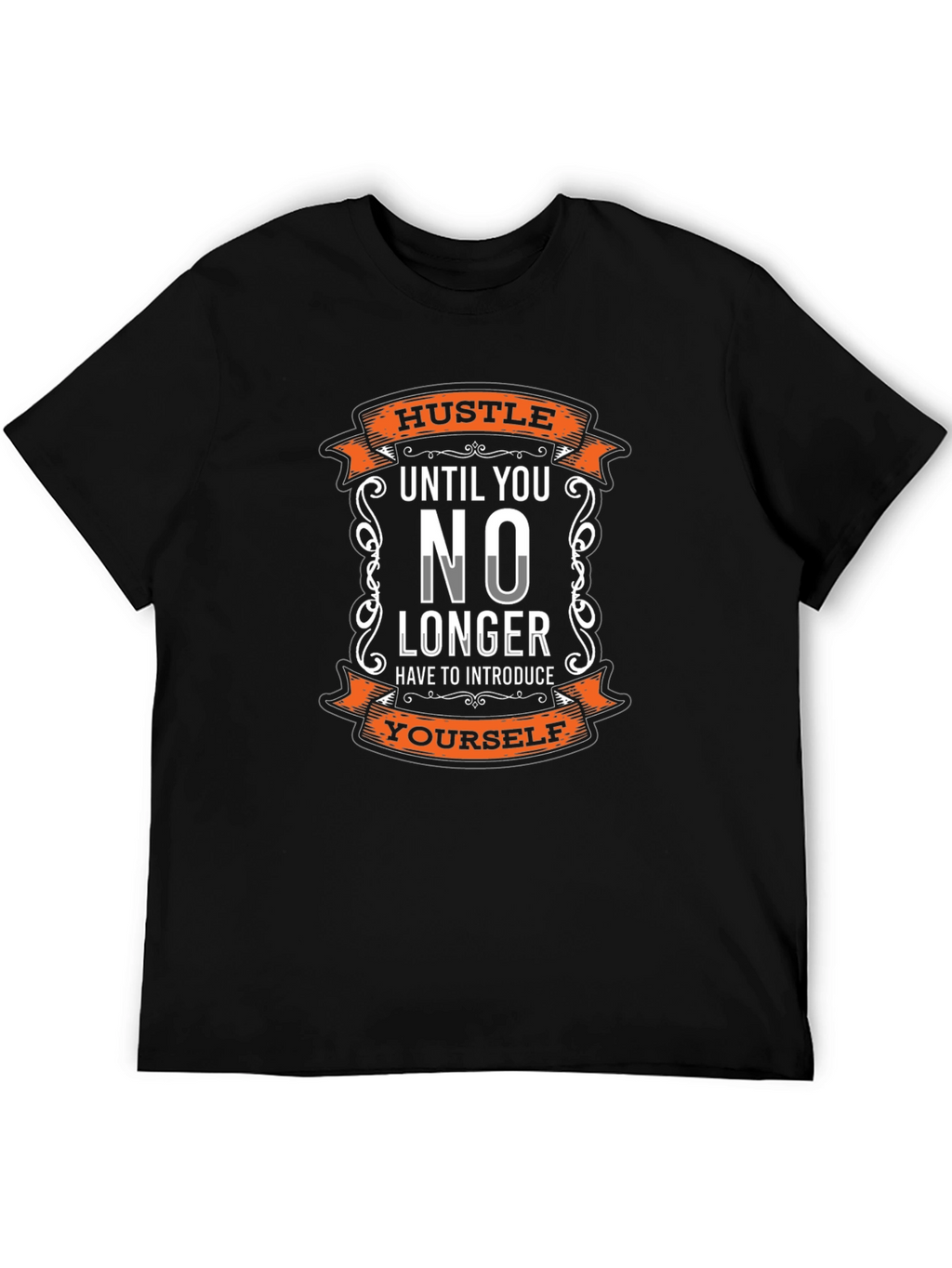 Hustle Until You No Longer T-Shirt