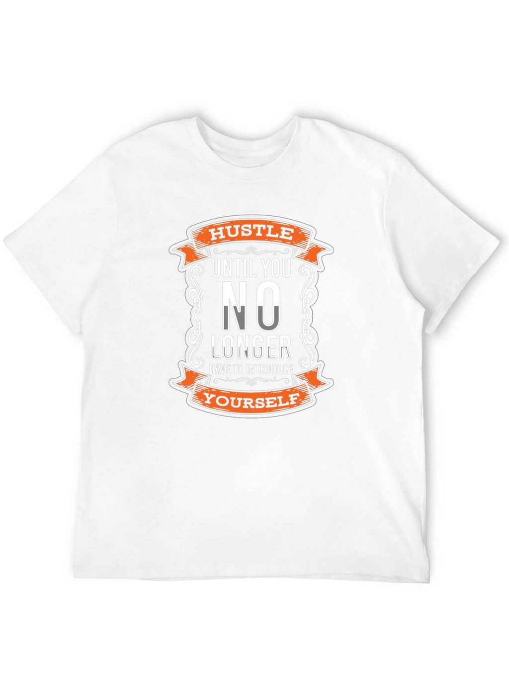 Hustle Until You No Longer T-Shirt