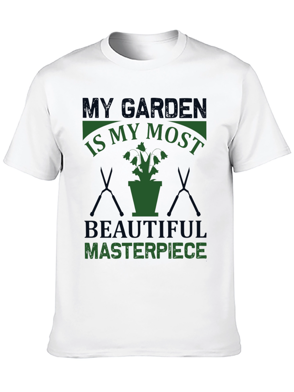 Gardeners Tee: My Garden Is My Masterpiece