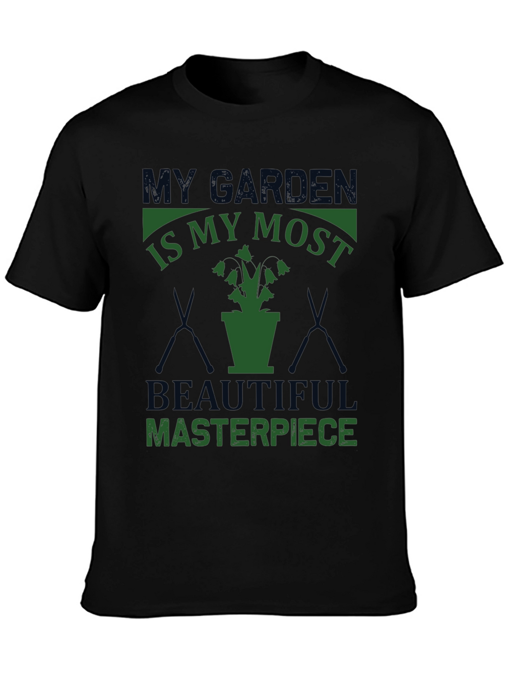 Gardeners Tee: My Garden Is My Masterpiece