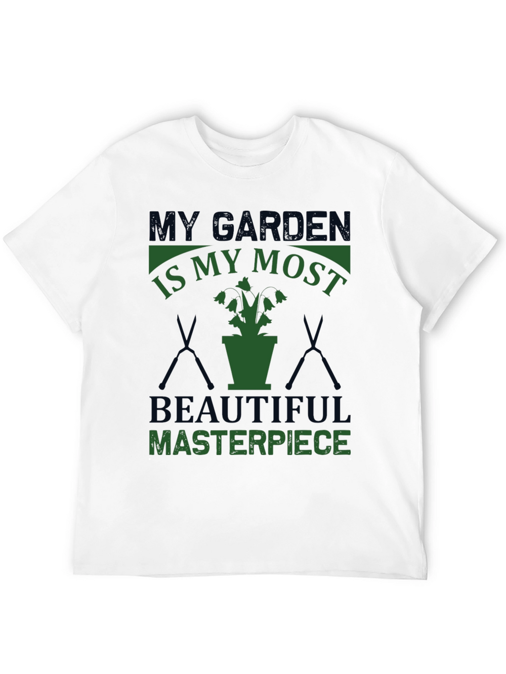 Gardeners Tee: My Garden Is My Masterpiece