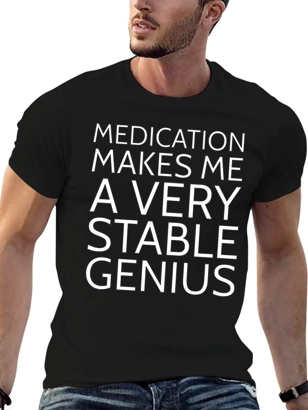 Medication Makes Me a Very Stable Genius T-Shirt