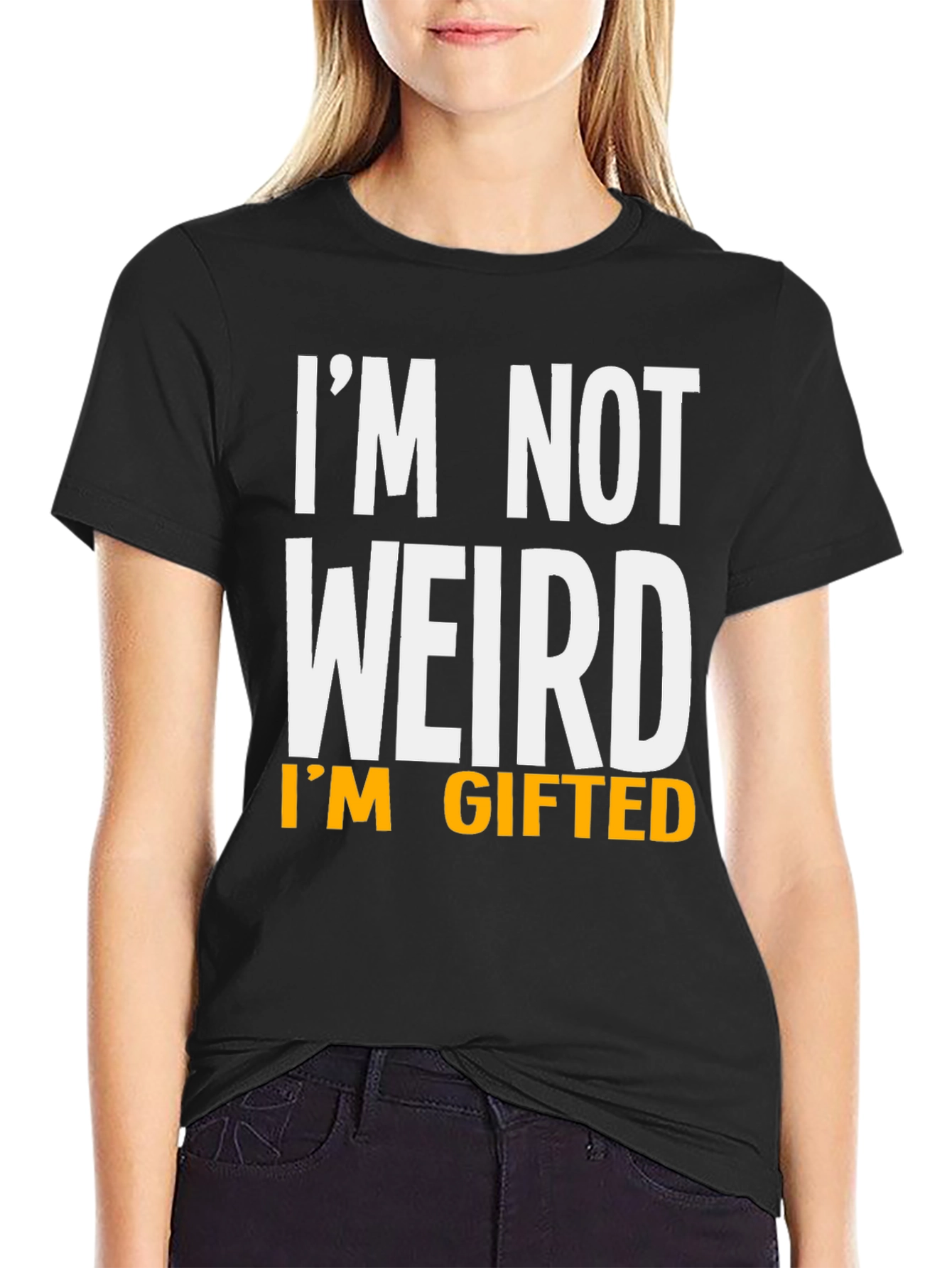 Funny Im Not Weird Im Gifted Black T-Shirt