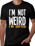 Funny Im Not Weird Im Gifted Black T-Shirt