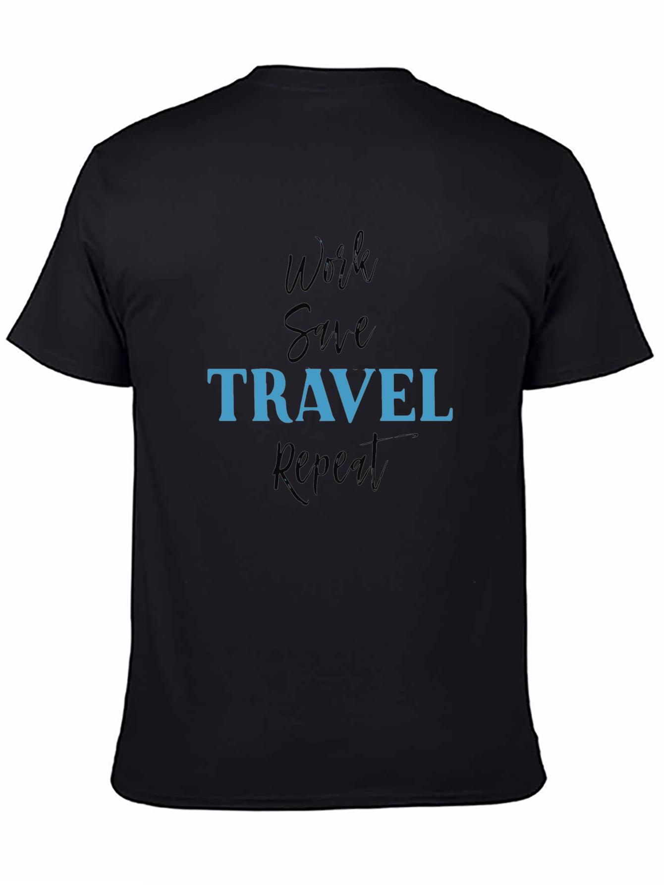 Work Save Travel Repeat Black T-Shirt