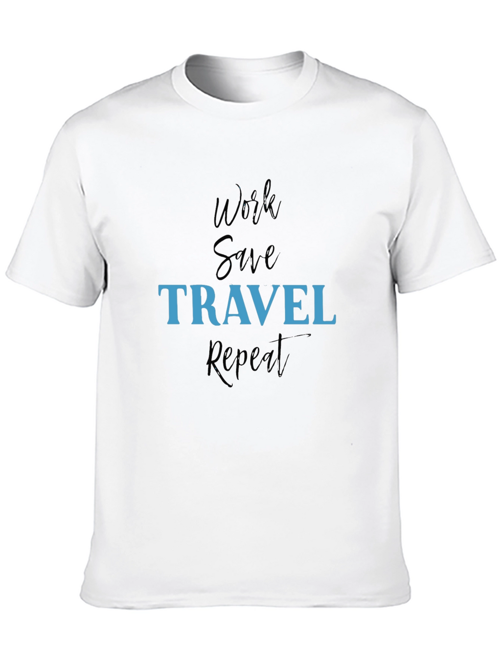 Work Save Travel Repeat Black T-Shirt