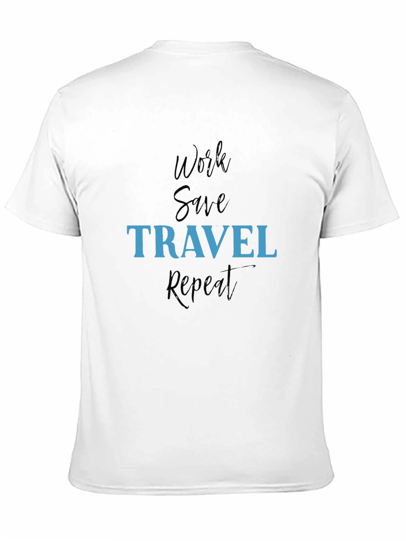 Work Save Travel Repeat Black T-Shirt
