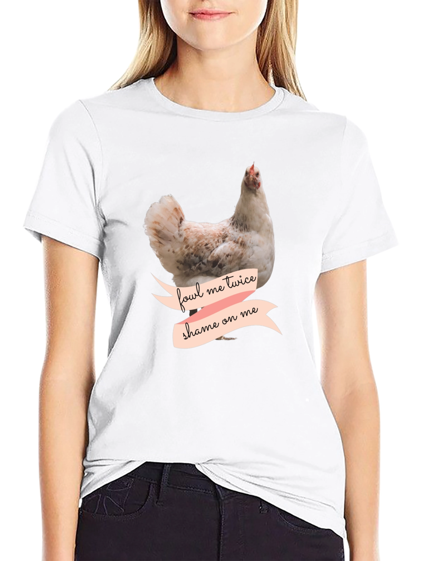 Fowl Me Twice Shame On Me T-Shirt