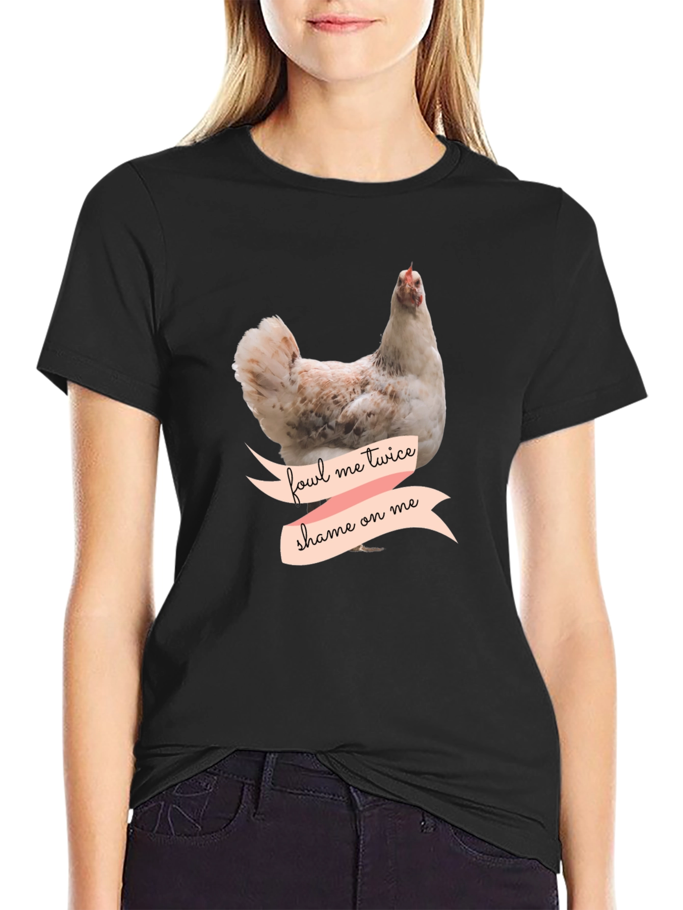 Fowl Me Twice Shame On Me T-Shirt
