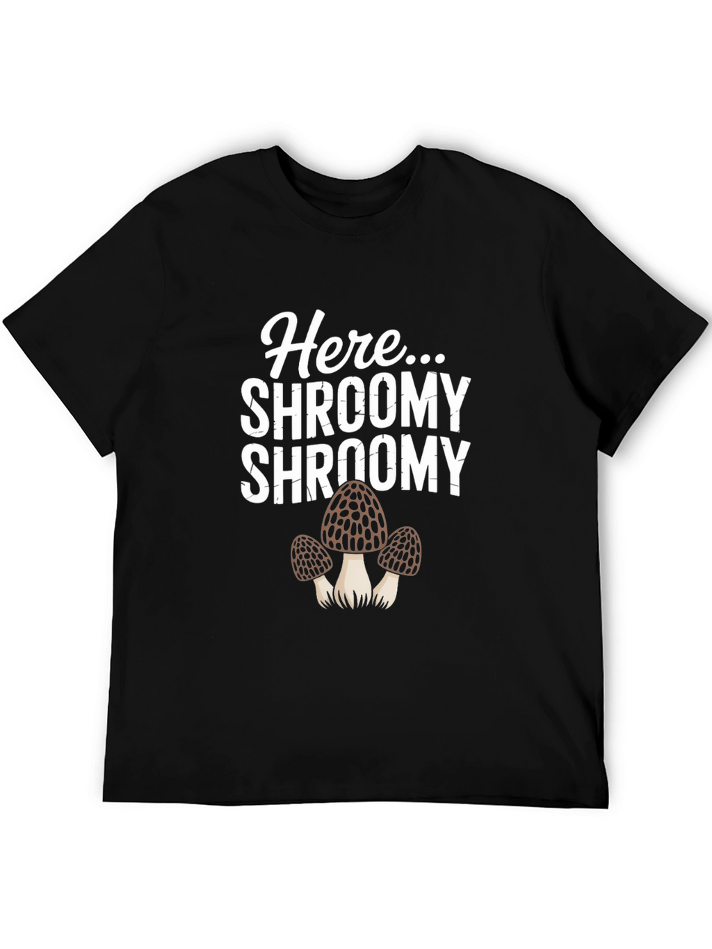 Here Shroomy Mushroom Graphic T-Shirt