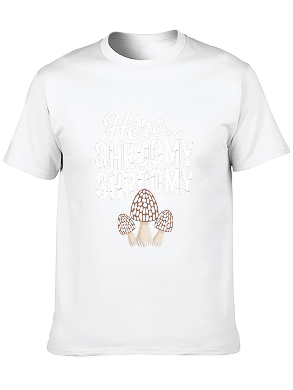 Here Shroomy Mushroom Graphic T-Shirt