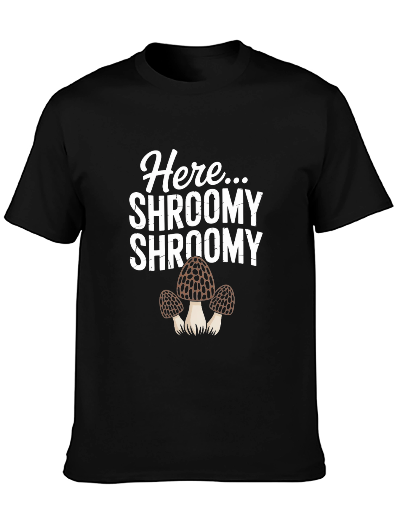 Here Shroomy Mushroom Graphic T-Shirt