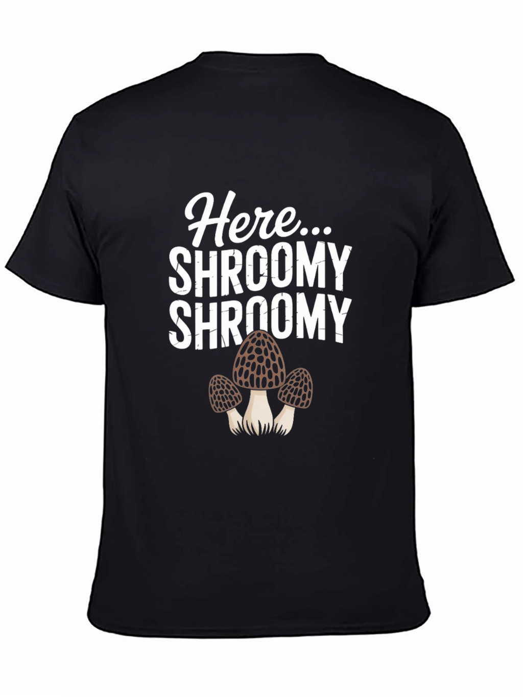 Here Shroomy Mushroom Graphic T-Shirt