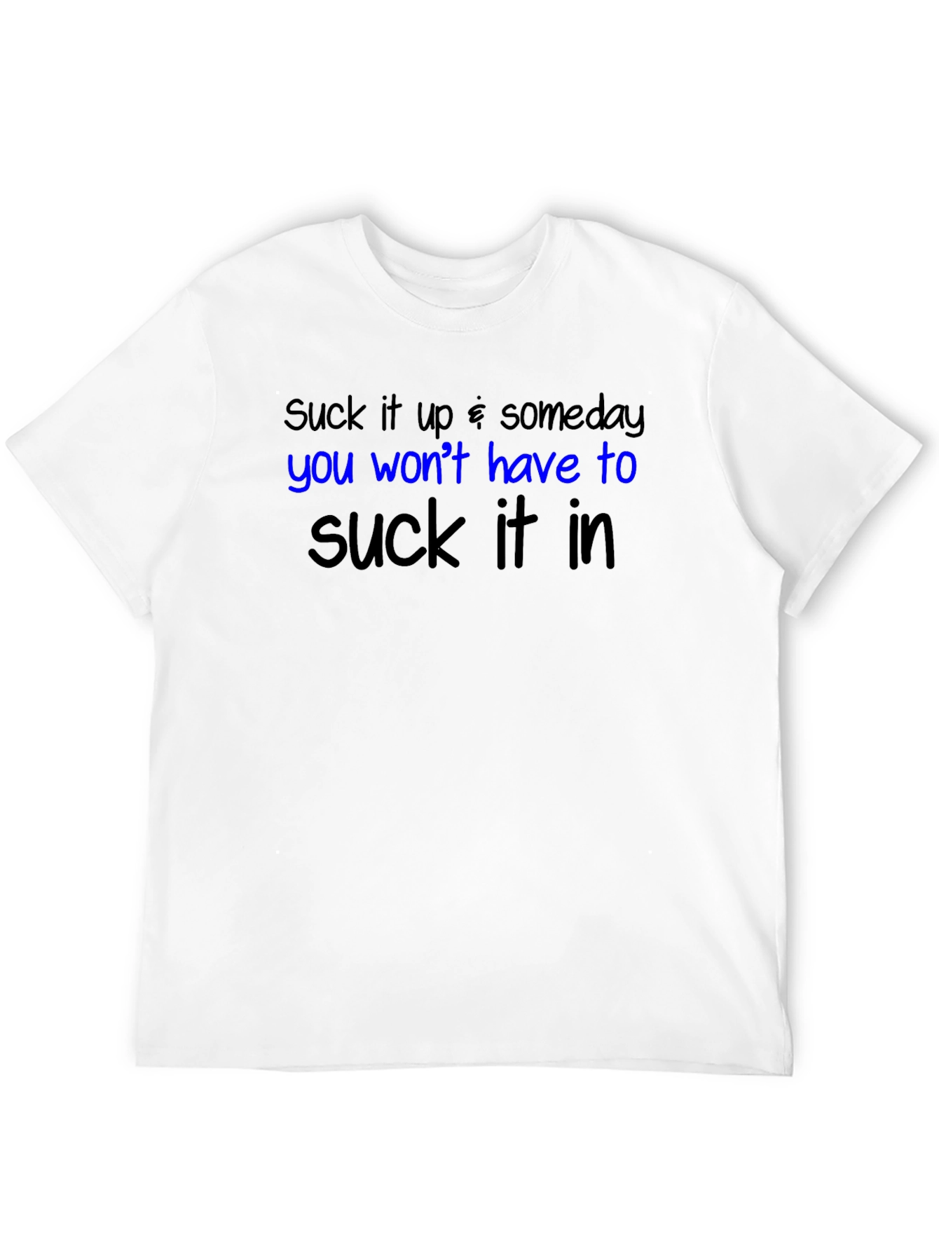 Suck it Up Graphic T-Shirt - Funny Slogan Tee