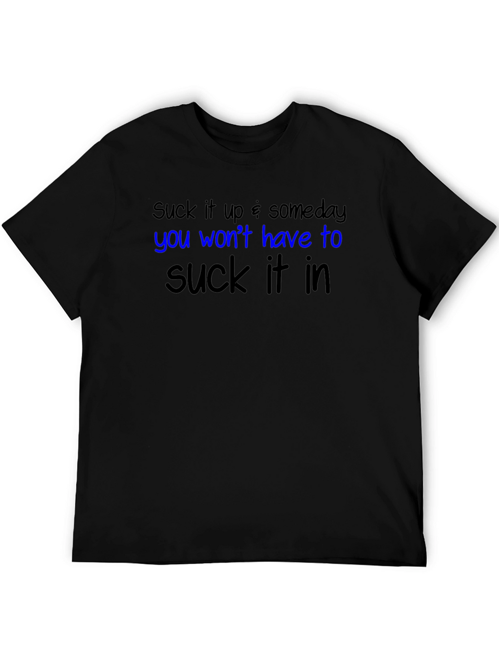 Suck it Up Graphic T-Shirt - Funny Slogan Tee