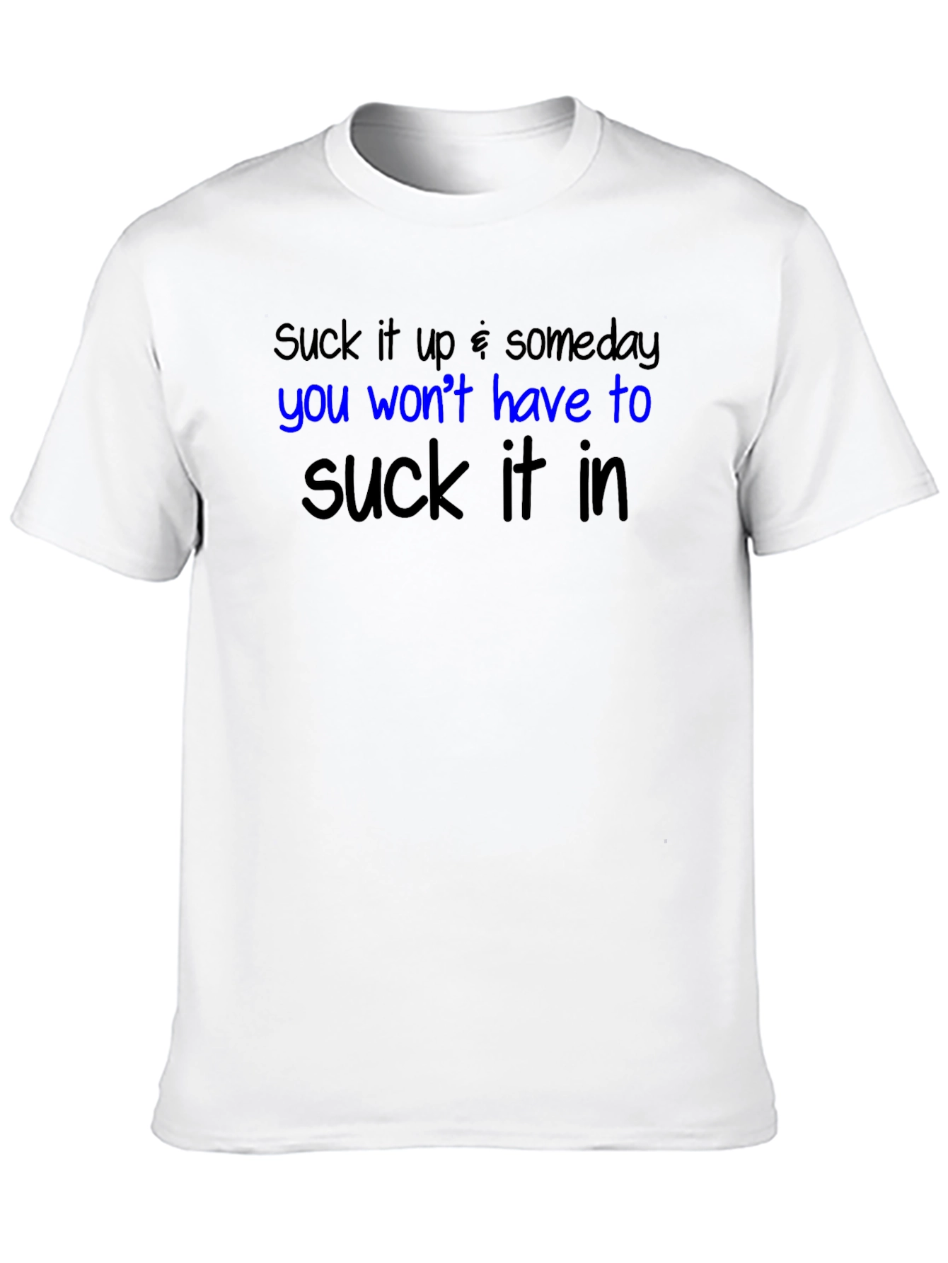 Suck it Up Graphic T-Shirt - Funny Slogan Tee