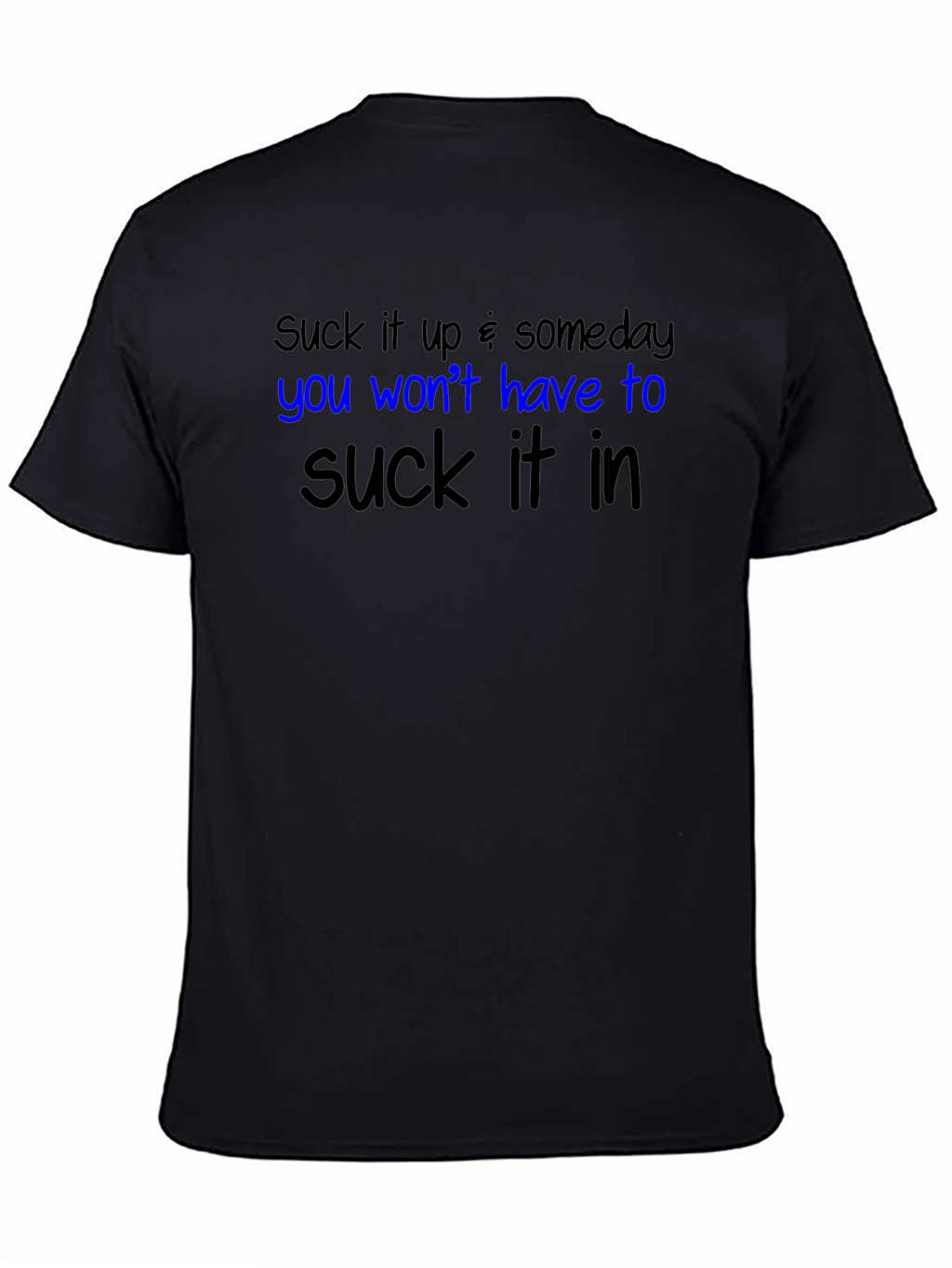 Suck it Up Graphic T-Shirt - Funny Slogan Tee