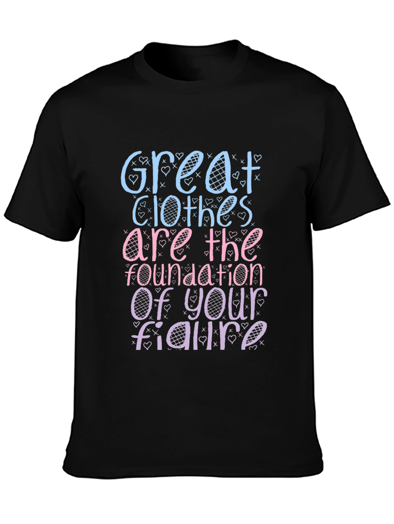 Great Clothes Great Figure T-Shirt