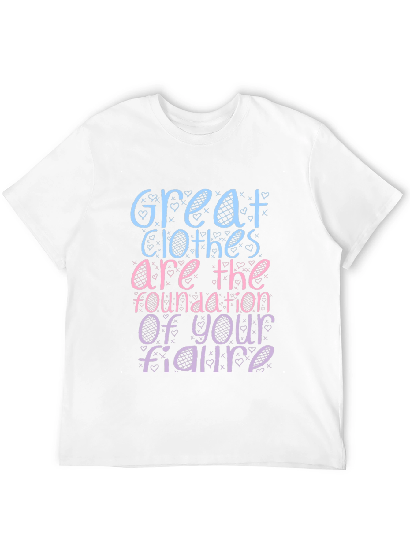 Great Clothes Great Figure T-Shirt