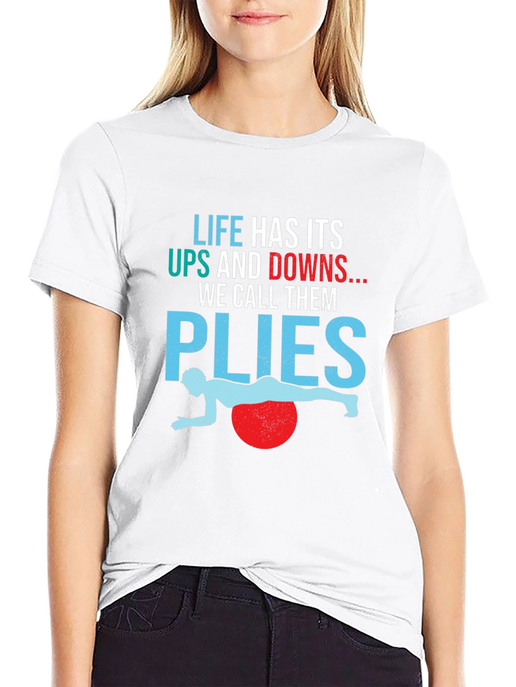 Life Has Its Ups and Downs Plyo Exercise T-Shirt