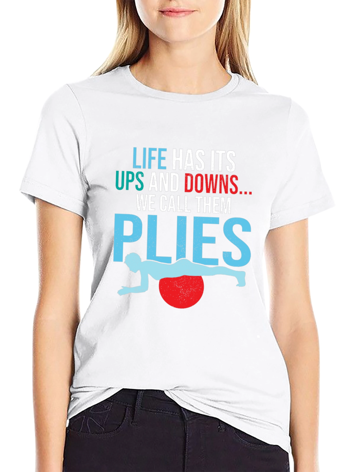 Life Has Its Ups and Downs Plyo Exercise T-Shirt