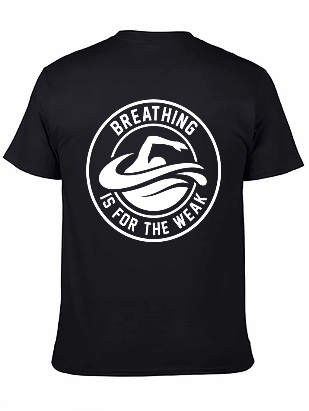 Breathing is for the Weak Swimmer T-Shirt