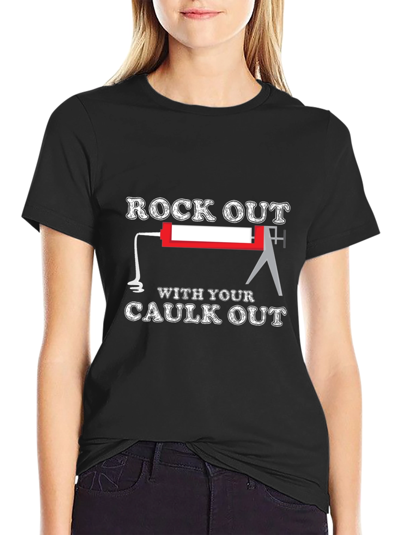 Rock Out With Your Caulk Out T-Shirt