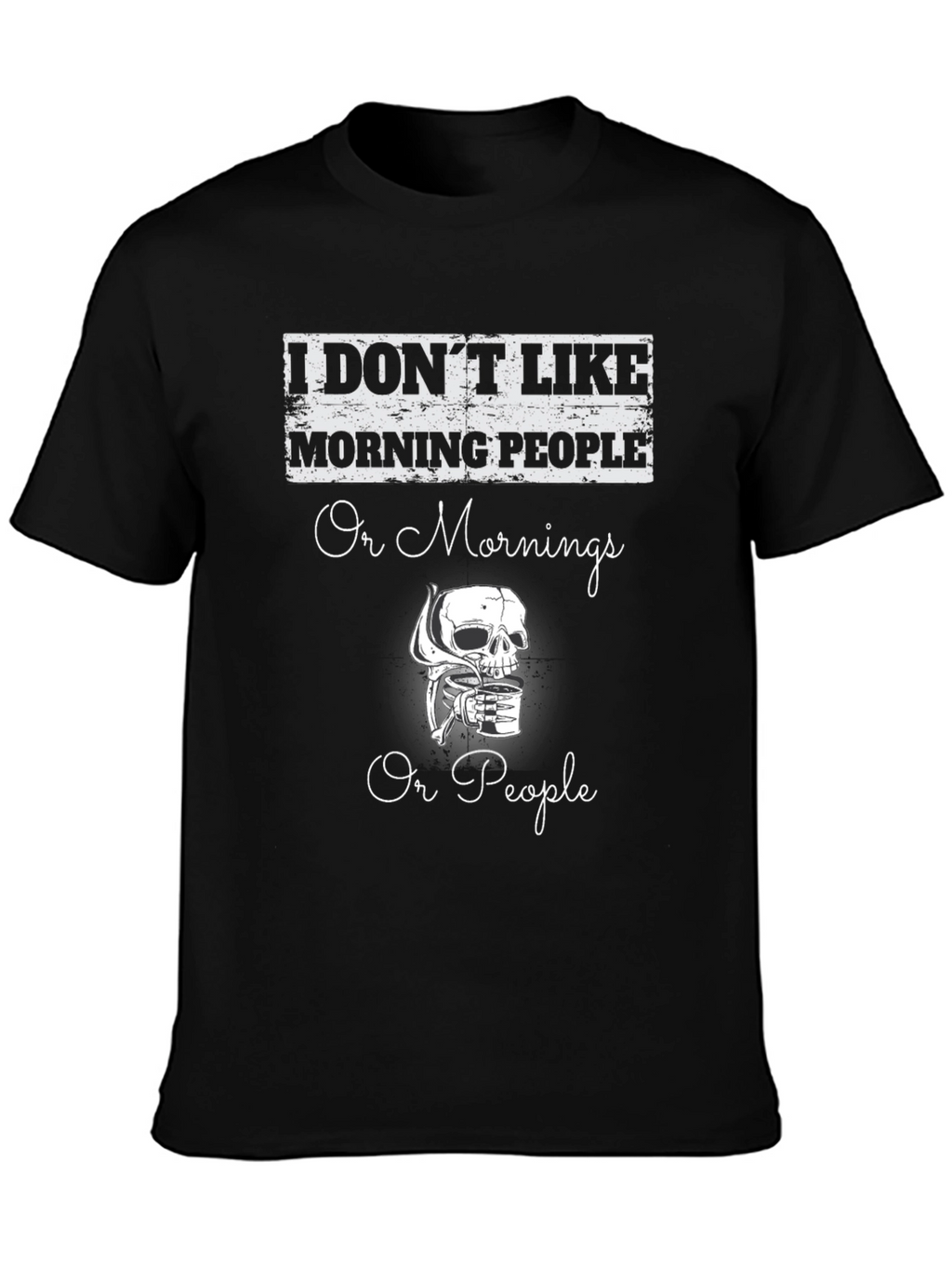Funny I Dont Like Morning People Graphic T-Shirt