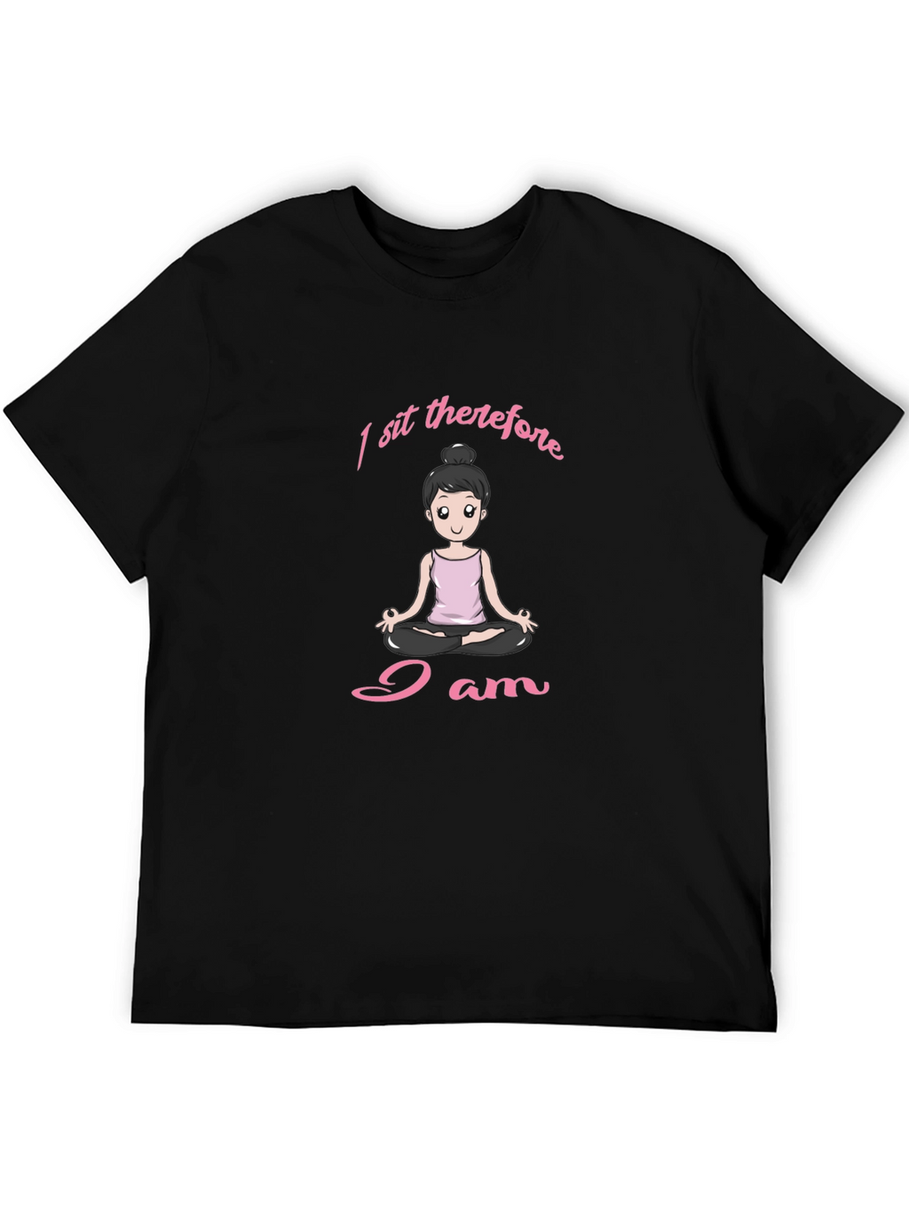 I Sit Therefore I Am Yoga T-Shirt